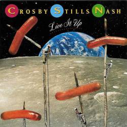 Crosby Stills Nash And Young : Live It Up
